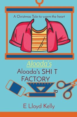 Aloada's SHI T FACTORY: A Christmas Tale to warm the heart