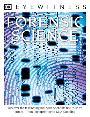 Eyewitness Forensic Science: Discover the Fascinating Methods Scientists Use to Solve Crimes (DK Eyewitness) (Paperback)