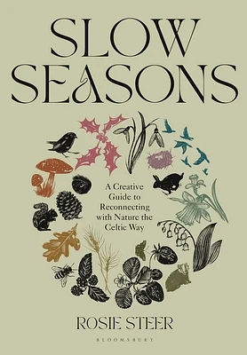 Slow Seasons: A Creative Guide to Reconnecting with Nature the Celtic Way (Hardcover)