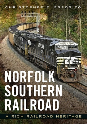 Norfolk Southern Railroad: A Rich Railroad Heritage (Paperback)