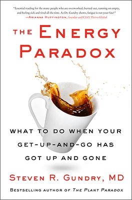 The Energy Paradox: What to Do When Your Get-Up-and-Go Has Got Up and Gone (The Plant Paradox #6) (Hardcover)