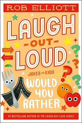 Laugh-Out-Loud: Would You Rather (Laugh-Out-Loud Jokes for Kids) (Hardcover)