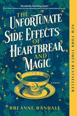 The Unfortunate Side Effects of Heartbreak and Magic: A Novel (Paperback)