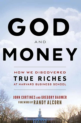 God and Money: How We Discovered True Riches at Harvard Business School (Paperback)