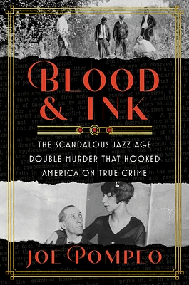 Blood & Ink: The Scandalous Jazz Age Double Murder That Hooked America on True Crime (Hardcover)