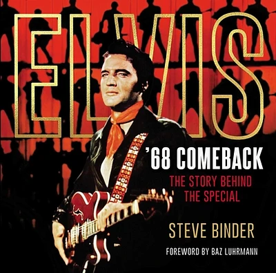 Elvis '68 Comeback: The Story Behind the Special (Hardcover)