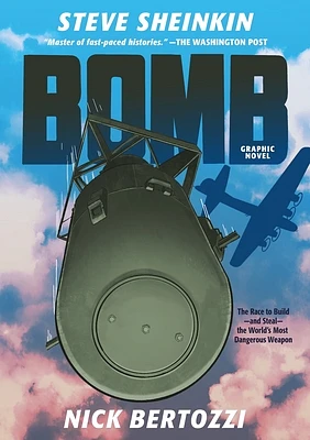 Bomb (Graphic Novel): The Race to Build--and Steal--the World's Most Dangerous Weapon (Hardcover)