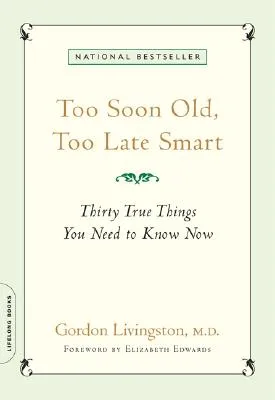 Too Soon Old, Too Late Smart: Thirty True Things You Need to Know Now (Paperback)