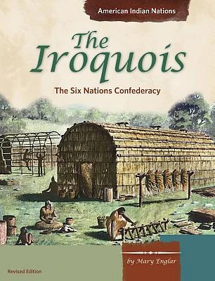 The Iroquois: The Six Nations Confederacy (American Indian Nations) (Paperback)