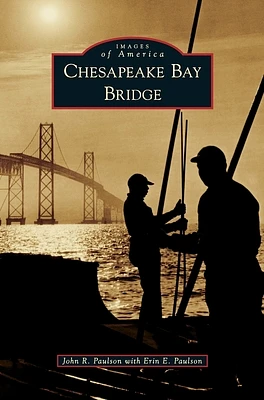 Chesapeake Bay Bridge (Images of America (Arcadia Publishing)) (Hardcover)