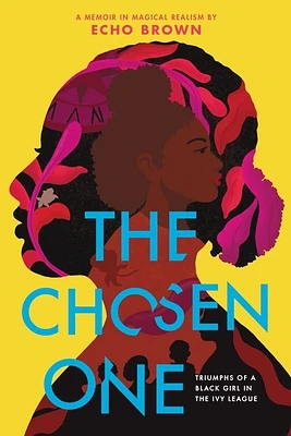 The Chosen One: Triumphs of a Black Girl in the Ivy League (Paperback)