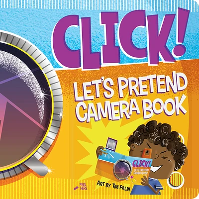 Click! Let's Pretend Camera Book: An Interactive Board Book Perfect for Pretend Play and Screen-Free Fun. With Pull-out Tabs (Flash and Viewfinder) (Board book)