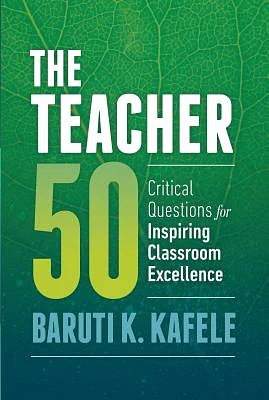 The Teacher 50: Critical Questions for Inspiring Classroom Excellence (Paperback)