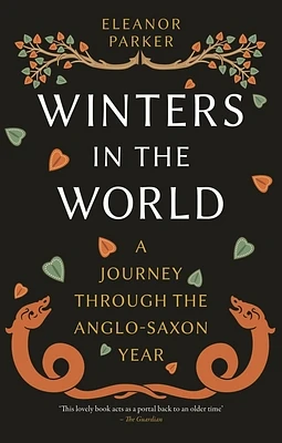 Winters in the World: A Journey through the Anglo-Saxon Year (Paperback)