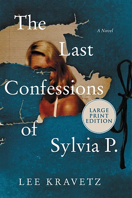 The Last Confessions of Sylvia P.: A Novel (Large Print / Paperback)