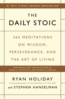 The Daily Stoic: 366 Meditations on Wisdom, Perseverance, and the Art of Living (Hardcover)