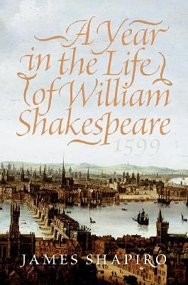 A Year in the Life of William Shakespeare: 1599 (Hardcover)