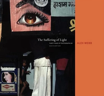 Alex Webb: The Suffering of Light (Hardcover)