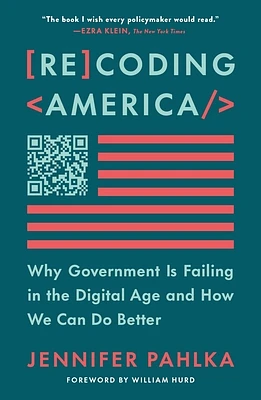 Recoding America: Why Government Is Failing in the Digital Age and How We Can Do Better (Paperback)