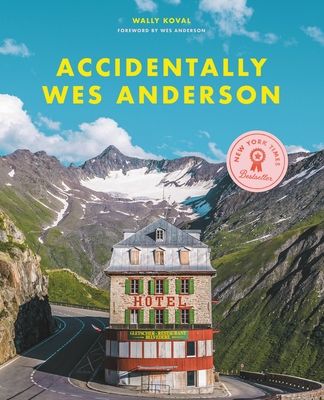 Accidentally Wes Anderson (Hardcover)