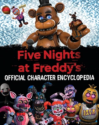 Five Nights at Freddy's Character Encyclopedia (An AFK Book) (Hardcover)