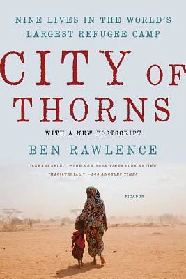 City of Thorns: Nine Lives in the World's Largest Refugee Camp (Paperback)