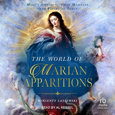 The World of Marian Apparitions: Mary's Appearances and Messages from Fatima to Today (Compact Disc)