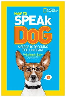 How to Speak Dog: A Guide to Decoding Dog Language (Paperback)