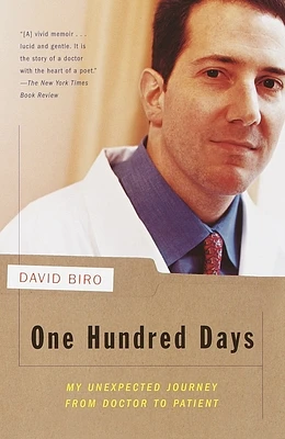 One Hundred Days: My Unexpected Journey from Doctor to Patient (Paperback)