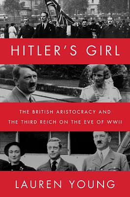 Hitler’s Girl: The British Aristocracy and the Third Reich on the Eve of WWII (Hardcover)