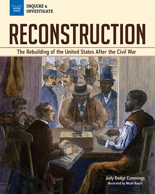 Reconstruction: The Rebuilding of the United States After the Civil War (Inquire & Investigate) (Hardcover)