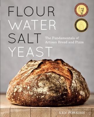 Flour Water Salt Yeast: The Fundamentals of Artisan Bread and Pizza [A Cookbook] (Hardcover)