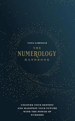 The Numerology Handbook: Uncover your Destiny and Manifest Your Future with the Power of Numbers (Hardcover)