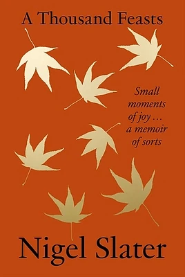 A Thousand Feasts: Small Moments of Joy ... a Memoir of Sorts (Hardcover)