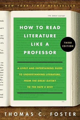 How to Read Literature Like a Professor [Third Edition]: A Lively and Entertaining Guide to Understanding Literature