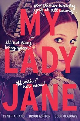 My Lady Jane (The Lady Janies) (Hardcover)