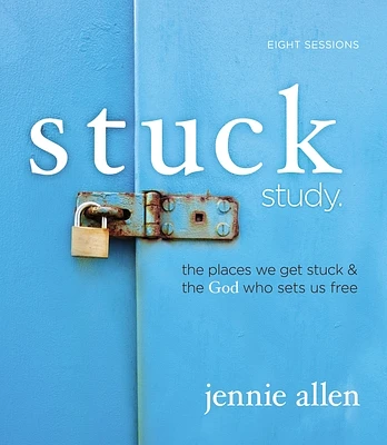 Stuck Bible Study Guide: The Places We Get Stuck and the God Who Sets Us Free (Paperback)