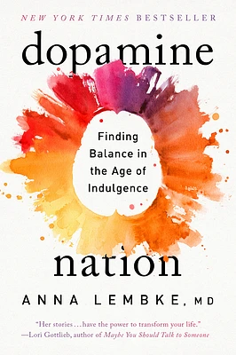 Dopamine Nation: Finding Balance in the Age of Indulgence (Paperback)