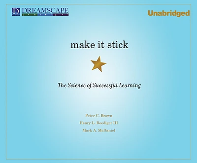 Make It Stick: The Science of Successful Learning (Compact Disc)