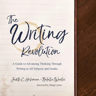 The Writing Revolution: A Guide to Advancing Thinking Through Writing in All Subjects and Grades (Compact Disc)