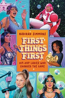 First Things First: Hip-Hop Ladies Who Changed the Game (Hardcover)