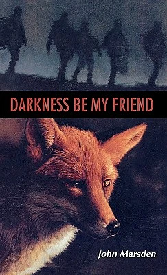 Darkness Be My Friend (The Tomorrow Series) (Hardcover)