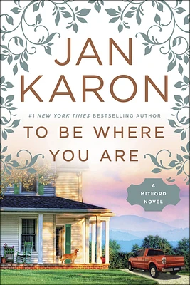 To Be Where You Are (A Mitford Novel #14) (Paperback)