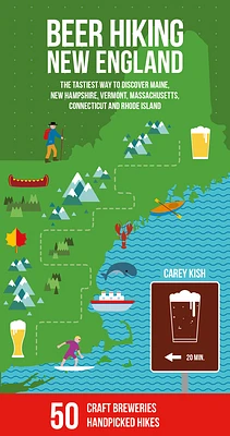 Beer Hiking New England: The Tastiest Way to Discover Maine, New Hampshire, Vermont, Massachusetts, Connecticut and Rhode Island (Paperback)