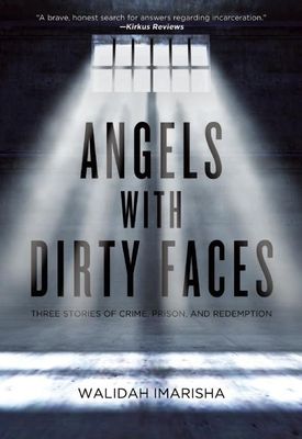 Angels with Dirty Faces: Three Stories of Crime, Prison, and Redemption