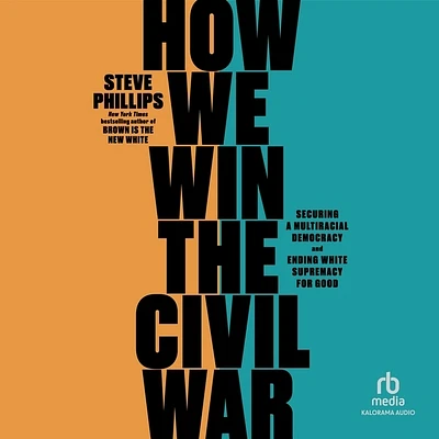 How We Win the Civil War: Securing a Multiracial Democracy and Ending White Supremacy for Good (MP3 CD)