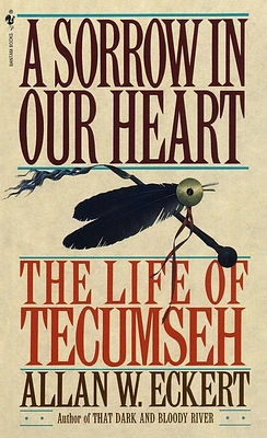 A Sorrow in Our Heart: The Life of Tecumseh (Mass Market)