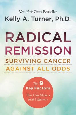 Radical Remission: Surviving Cancer Against All Odds (Paperback)