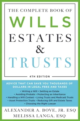 The Complete Book of Wills, Estates & Trusts (4th Edition): Advice That Can Save You Thousands of Dollars in Legal Fees and Taxes