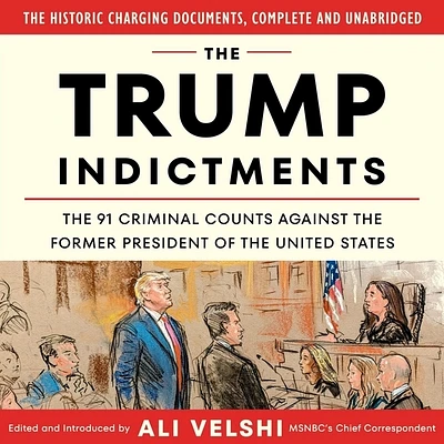 The Trump Indictments: The 91 Criminal Counts Against the Former President of the United States (Compact Disc)